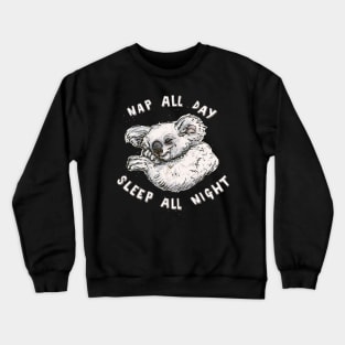 Nap All Day Sleep All Night Crewneck Sweatshirt